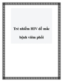 Trẻ nhiễm HIV dễ mắc bệnh viêm phổi