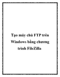 Tạo máy chủ FTP trên Windows bằng chương trình FileZilla