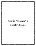 Sửa lỗi “Crashes” ở Google Chrome