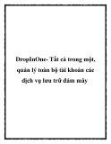 DropInOne- Tất cả trong một, quản lý toàn bộ tài khoản các dịch vụ lưu trữ đám mây