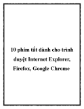 10 phím tắt dành cho trình duyệt Internet Explorer, Firefox, Google Chrome