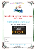 CHUYÊN ĐỀ LUYỆN THI ĐẠI HỌC 2013 - 2014: PHƯƠNG TRÌNH LƯỢNG GIÁC