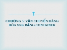 VẬN CHUYỂN HÀNG HÓA XNK BẰNG CONTAINE