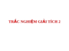 TRẮC NGHIỆM GIẢI TÍCH 2