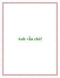 Anh vẫn chờ