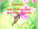 Bài giảng: Chương 5 - Quản trị rủi ro trong kinh doanh ngân hàng