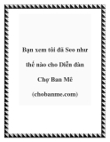 Bạn xem tôi đã Seo như thế nào cho Diễn đàn Chợ Ban Mê (chobanme.com)