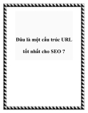 Đâu là một cấu trúc URL tốt nhất cho SEO ?