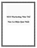 SEO Marketing Như Thế Nào Là Hiệu Quả Nhất