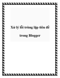 Xử lý lỗi trùng lặp tiêu đề trong Blogger