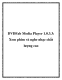 DVDFab Media Player 1.0.3.3: Xem phim và nghe nhạc chất lượng cao