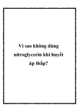 Vì sao không dùng nitroglycerin khi huyết áp thấp?