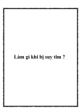 Làm gì khi bị suy tim ?