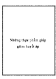 Những thực phẩm giúp giảm huyết áp