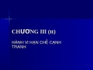 Bài giảng Luật cạnh tranh: Chương III (tt). Hành vi hạn chế cạnh tranh 