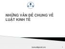 NHỮNG VẤN ĐỀ CHUNG VỀ LUẬT KINH TẾ