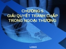 GIẢI QUYẾT TRANH CHẤP TRONG NGOẠI THƯƠNG