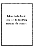 Tại sao thuốc điều trị viêm loét dạ dày: Dùng nhiều mà vẫn lâu khỏi?