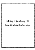 Những triệu chứng rối loạn tiêu hóa thường gặp