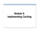 Module 9: Implementing Caching