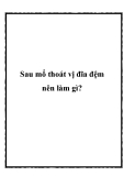 Sau mổ thoát vị đĩa đệm nên làm gì?