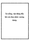 Ăn uống, vận động đẩy lùi cơn đau nhức xương khớp