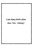 Lạm dụng thuốc giảm đau: Nên - Không?