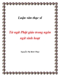 Luận văn thạc sĩ " Từ ngữ Phật giáo trong ngôn ngữ sinh hoạt "