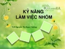 Bài giảng Kỹ năng làm việc nhóm - Ths. Nguyễn Thị Ngọc Hương