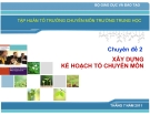 KẾ HOẠCH TỔ CHUYÊN MÔN XÂY DỰNG KẾ HOẠCH TỔ CHUYÊN MÔN