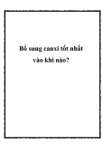 Bổ sung canxi tốt nhất vào khi nào?