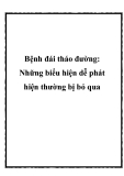 Bệnh đái tháo đường: Những biểu hiện dễ phát hiện thường bị bỏ qua