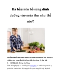 Bà bầu nên bổ sung dinh dưỡng vào mùa thu như thế nào? 