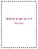 Thực đơn ăn dặm cho trẻ 6 tháng tuổi 