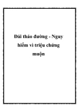 Đái tháo đường - Nguy hiểm vì triệu chứng muộn