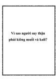 Vì sao người suy thận phải kiêng muối và kali?