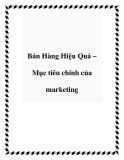 Bán Hàng Hiệu Quả – Mục tiêu chính của marketing