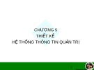 Chương 5 Thiết kế hệ thống thông tin quản trị