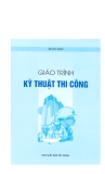 Giáo trình Kỹ thuật thi công - ThS. Nguyễn Đức Chương (chủ biên)