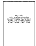Luận văn tốt nghiệp: Hoàn thiện chính sách Marketing thẻ thanh toán tại ngân hàng TMCP Đông Nam Á chi nhánh Đà Nẵng
