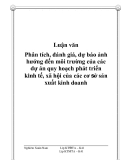 Luận văn Phân tích, đánh giá, dự báo ảnh hưởng đến môi trường của các dự án quy hoạch phát triển kinh tế, xã hội của các cơ sở sản xuất kinh doanh