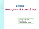 CHƯƠNG 1: LÝ THUYẾT TỔNG QUAN VỀ KINH TẾ HỌC