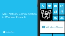 M11: Network Communication in Windows Phone 8