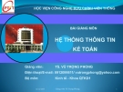 Bài giảng hệ thống thông tin kế toán - Ts. Vũ Trọng Phong - Học viện Công nghệ  Bưu chính Viễn thông