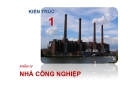 Kiến trúc 1- Phần 2: Nhà công nghiệp