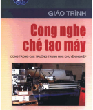 Giáo trình Công nghệ chế tạo máy - Phạm Ngọc Dũng