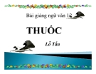 Bài giảng ngữ văn 12 tuần 26 bài: Thuốc - Lỗ Tấn