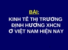 Kinh tế chính trị - Kinh Tế thị trường định hướng XHCN ở VN hiện nay