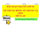 Bài giảng Đại số 10 chương 5 bài 3: Số trung bình cộng. Số trung vị. Mốt