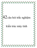 42 câu hỏi trắc nghiệmkiến trúc máy tính.